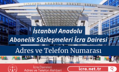 İstanbul Anadolu Abonelik Sözleşmeleri İcra Dairesi