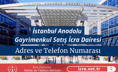 İstanbul Anadolu Gayrimenkul İcra Satış İcra Dairesi