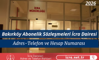 Bakırköy Abonelik Sözleşmeleri İcra Dairesi