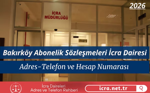 Bakırköy Abonelik Sözleşmeleri İcra Dairesi