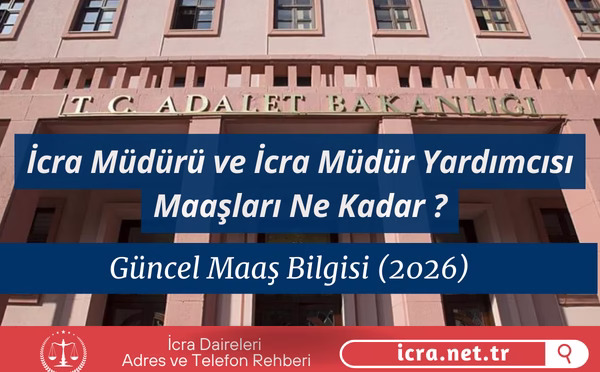İcra Müdürü ve Müdür Yardımcısı Maaşı 2026