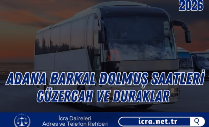 Adana Barkal Dolmuş Saatleri 2026