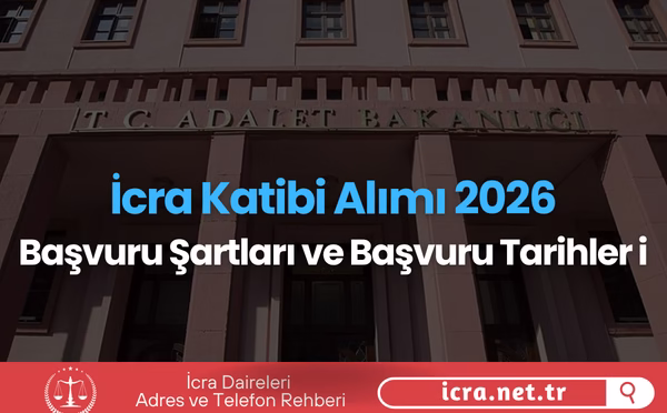 İcra Katibi Alımı 2026: Başvuru Şartları ve Tarihler