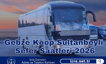 Gebze Koop Sultanbeyli Sefer Saatleri 2026