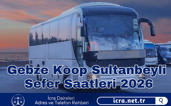 Gebze Koop Minibüs Saatleri 2026 (Sultanbeyli-Gebze)