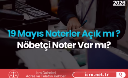 19 Mayıs Noterler Açık mı 2026? Nöbetçi Noter Var mı?